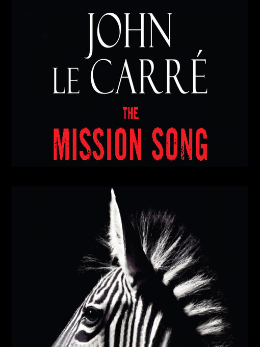 John le Carré创作的The Mission Song作品的详细信息 - 可供借阅